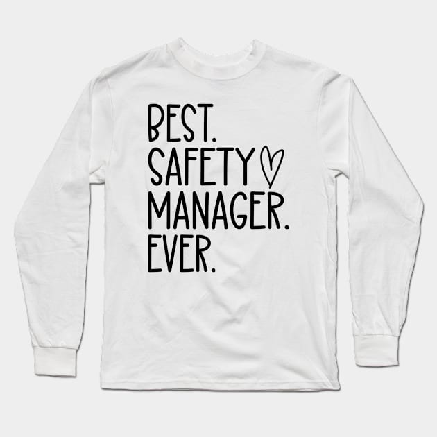 Best Safety Manager Ever Long Sleeve T-Shirt by HaroonMHQ